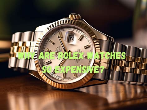 why are rolex new watches so expensive|is rolex worth the money.